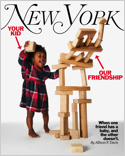New York Magazine critically examines news, style, contemporary ideas, trends, and urban issues in and outside of New York. New York deals with such subjects as politics, business, literature, fine ar ...