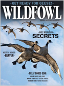 Wildfowl magazine is dedicated to providing top-flight information to the waterfowling enthusiast.  Every issue contains advice on waterfowling destinations, product reviews, techniques, and conservat ...