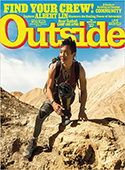 Outside magazine inspires participation in the world outside through award-winning coverage of the sports, people, places, adventures, discoveries, environmental issues, health as well as fitness, gea ...