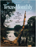 Texas Monthly has been the authority on the Texas scene since 1973, covering music, arts, travel, restaurants and events with its insightful recommendations.  Above all, Texas Monthly provides its rea ...