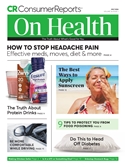 Consumer Reports On Health is your source for trusted consumer health information! Every issue of Consumer Reports On Health brings you the latest healthcare, wellness and exercise information, along  ...