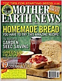 Mother Earth News is a publication dedicated to helping readers with the how-to information of home building and home improvement, organic gardening, small business development, outdoor recreation, wo ...