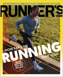Runner's World magazine helps runners of all abilities achieve their health, fitness and performance goals. Each month, it covers training, nutrition, injury prevention, sports psychology, inspiring s ...