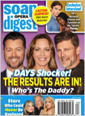 Soap Opera Digest takes fans behind the scenes of TV's most popular soaps. Find out who's getting married, who's cheating, and who's got an evil twin. All the drama, mystery, and romance of popular so ...