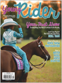 Young Rider is the only magazine of its kind specifically for and about horse-crazy tweens and teens ages 8-15. It delivers a fun-filled mixture of English and Western riding instruction, horse care t ...
