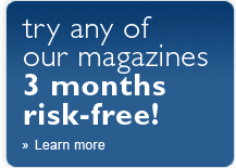 Try any of our magazines 3 months risk-free! Learn more