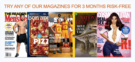 Try any of our magazines 3 months risk-free!