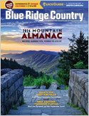 Blue Ridge Country is your source for original photography and award-winning stories about the Southern Mountains from Virginia to Georgia. Discover inspiration, motivation and pure unspoiled mountain ...